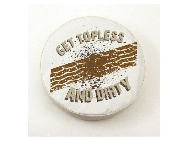 Get Topless and Dirty Spare Tire Cover with Camera Port; White (21-24 Bronco)