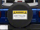 Warning, Don't Follow Spare Tire Cover (66-18 Jeep CJ5, CJ7, Wrangler YJ, TJ & JK)