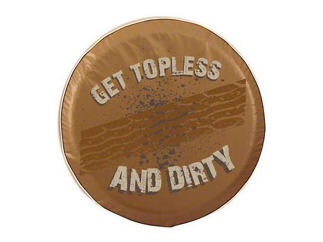 Get Topless and Dirty Spare Tire Cover; Tan (66-18 Jeep CJ5, CJ7, Wrangler YJ, TJ & JK)