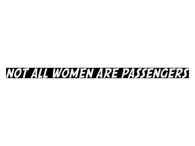 SEC10 Not All Women are Passengers Decal