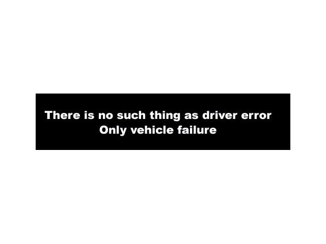 SEC10 There is No Such Thing as Driver Error Decal