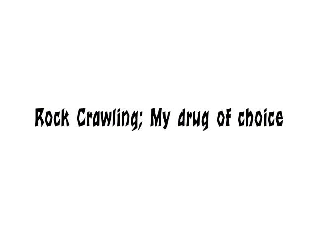 SEC10 Rock Crawling My Drug of Choice Window Decal