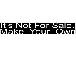 SEC10 Its Not for Sale Make Your Own Window Decal Decal; Small 