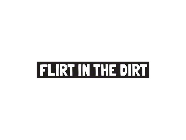 SEC10 Flirt in the Dirt Window Decal; White