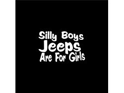 Silly Boys Jeeps are for Girls Spare Tire Cover; Black (66-18 Jeep CJ5, CJ7, Wrangler YJ, TJ & JK)