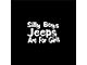 Silly Boys Jeeps are for Girls Spare Tire Cover; Black (66-18 Jeep CJ5, CJ7, Wrangler YJ, TJ & JK)