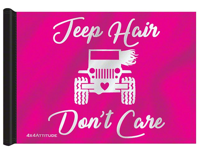 4x4 Attitude Trail Flag with Pole Clips; Jeep Hair Don't Care (Universal; Some Adaptation May Be Required)