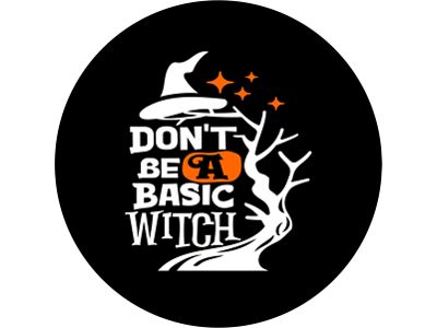 Don't Be a Basic Witch Spare Tire Cover; Black (76-18 Jeep CJ7, Wrangler YJ, TJ & JK)