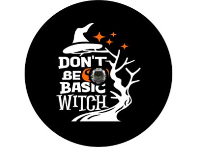 Don't Be a Basic Witch Spare Tire Cover with Camera Cutout; Black (18-24 Jeep Wrangler JL)