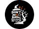 Don't Be a Basic Witch Spare Tire Cover with Camera Cutout; Black (18-24 Jeep Wrangler JL)