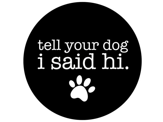 Tell Your Dog I Said Hi Spare Tire Cover with Camera Cutout; Black (18-24 Jeep Wrangler JL)