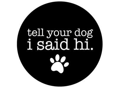 Tell Your Dog I Said Hi Spare Tire Cover with Camera Cutout; Black (18-23 Jeep Wrangler JL)